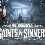 The Walking Dead Saints and Sinners free download pc game